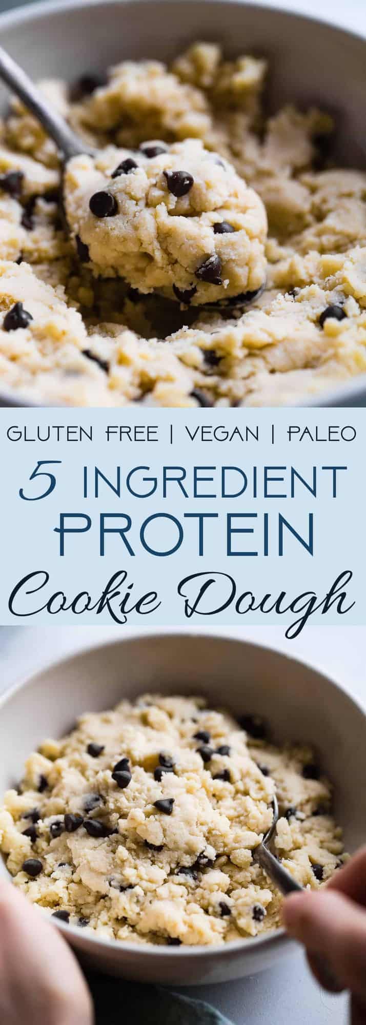 Healthy Protein Powder Cookie Dough -  This 5 ingredient healthy, edible cookie dough is gluten free, paleo/vegan friendly and ready in 5 minutes! It packs 20g of protein and only 200 calories so you can eat the whole bowl! | #Foodfaithfitness | #Glutenfree #Healthy #Paleo #Vegan #Snack