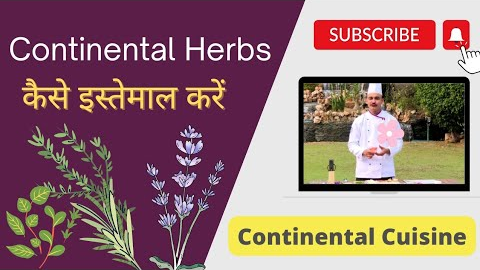 Continental Cuisine | Continental Herb's |Cooking with Herbs | Basil , parsley, Thyme