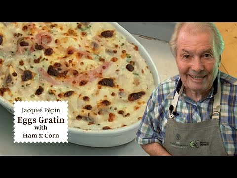 Delicious Eggs Gratin with Ham and Bechamel Sauce | Jacques Pépin Cooking at Home  | KQED