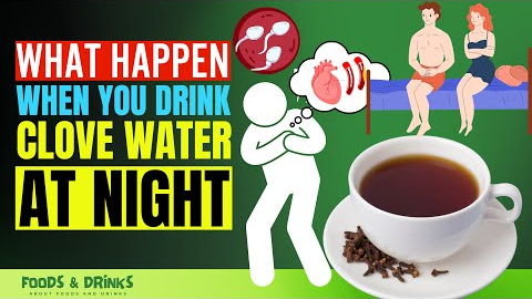 Clove Water Benefits At Night (Doctors Never Say These 15