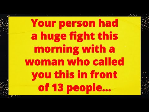 Your person 😤 had a huge fight this morning ☀️ with a woman 👩 who called you this 🗣 in front... 👥👀💢