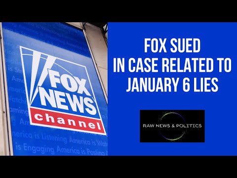 FOX Sued In Relation To Jan 6 Lies