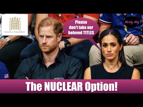 Parliament calls for UK to take 'nuclear option' and remove Harry & Meghan's titles