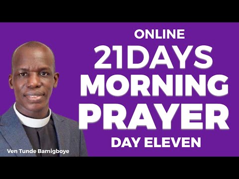 ANNUAL 21 DAYS ONLINE MORNING PRAYER (DAY ELEVEN) | CCDM GLOBAL || WAKATI ITUSILE || VEN TUNDE BA…